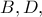 B, D,