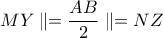 \displaystyle MY\parallel = \frac{AB}{2}\parallel = NZ