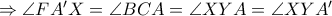 \Rightarrow \angle FA^\prime X = \angle BCA = \angle XYA = \angle XYA^\prime