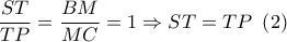 \dfrac{{ST}}{{TP}} = \dfrac{{BM}}{{MC}} = 1 \Rightarrow ST = TP\,\,\left( 2 \right)
