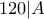 120|A