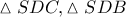 \vartriangle SDC,\vartriangle SDB