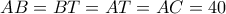 AB=BT=AT=AC=40