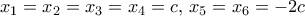 x_1=x_2=x_3=x_4=c, \, x_5=x_6=-2c