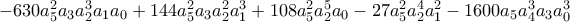 -630 a_{5}^{2}a_{3}a_{2}^{3}a_{1}a_{0}+144 a_{5}^{2}a_{3}a_{2}^{2}a_{1}^{3}+108 a_{5}^{2}a_{2}^{5}a_{0}-27 a_{5}^{2}a_{2}^{4}a_{1}^{2}-1600 a_{5}a_{4}^{3}a_{3}a_{0}^{3}