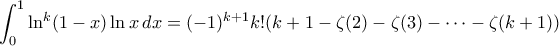 \displaystyle{\int_{0}^{1}\ln^k(1-x)\ln x\,dx=(-1)^{k+1}k!(k+1-\zeta(2)-\zeta(3)-\cdots-\zeta(k+1))}