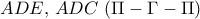 ADE,\,ADC\,\left( {\Pi  - \Gamma  - \Pi } \right)