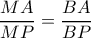 \dfrac{MA}{MP}=\dfrac{BA}{BP}