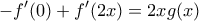 \displaystyle -f'(0)+f'(2x)=2xg(x)