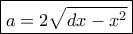 \boxed{a=2\sqrt{dx-x^2}}