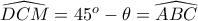 \widehat{DCM}=45^o-\theta =\widehat{ABC}