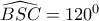 \widehat {BSC} = {120^0}