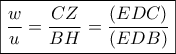 \displaystyle \boxed{\frac{w}{u} = \frac{{CZ}}{{BH}} = \frac{{\left( {EDC} \right)}}{{\left( {EDB} \right)}}}