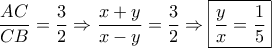 \displaystyle{\frac{{AC}}{{CB}} = \frac{3}{2} \Rightarrow \frac{{x + y}}{{x - y}} = \frac{3}{2} \Rightarrow \boxed{\frac{y}{x} = \frac{1}{5}}}