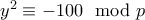 y^2 \equiv -100 \mod{p}