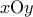 \displaystyle{x{\rm O}y}