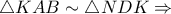 \triangle KAB \sim \triangle NDK \Rightarrow