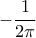 -\dfrac {1}{2\pi} 