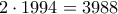 2\cdot 1994 = 3988