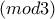 \displaystyle{(mod 3)}