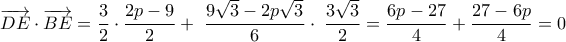  \displaystyle \overrightarrow {DE}  \cdot \overrightarrow {BE}  = \frac{3}{2} \cdot \frac{{2p - 9}}{2} + \;\frac{{9\sqrt 3  - 2p\sqrt 3 }}{6} \cdot \;\frac{{3\sqrt 3 }}{2} = \frac{{6p - 27}}{4} + \frac{{27 - 6p}}{4} = 0