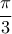 \dfrac{\pi }{3}