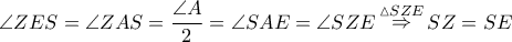 \angle ZES = \angle ZAS = \dfrac{{\angle A}}{2} = \angle SAE = \angle SZE\mathop \Rightarrow \limits^{\vartriangle SZE} SZ = SE \angle ZES = \angle ZAS = \dfrac{{\angle A}}{2} = \angle SAE = \angle SZE\mathop \Rightarrow \limits^{\vartriangle SZE} SZ = SE