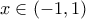 x\in({-1,1})