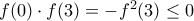 f(0)\cdot f(3)=-f^2(3)\leq 0