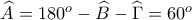 \widehat{A}=180^{o}-\widehat{B}-\widehat{\Gamma }=60^{o}