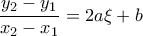 \dfrac {y_2-y_1}{x_2- x_1}=2a\xi +b