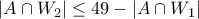 |A \cap W_2| \leq 49 - |A \cap W_1|