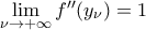 \mathop{\lim}\limits_{\nu\rightarrow{+\infty}}{f^{\prime\prime}(y_{\nu})}=1
