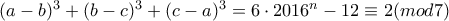 (a-b)^3+(b-c)^3+(c-a)^3=6\cdot 2016^n-12\equiv 2(mod 7)