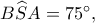 B\widehat SA = 75^\circ,