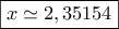 \boxed{x\simeq 2,35154}