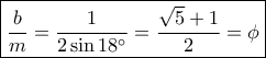 \boxed{\frac{b}{m} = \frac{1}{{2\sin 18^\circ }} = \frac{{\sqrt 5  + 1}}{2} = \phi }