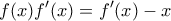 \displaystyle{f(x)f'(x) = f'(x) - x}