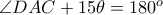 \angle DAC +15\theta = 180^{o}