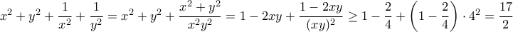  x^2+y^2+\dfrac {1}{x^2} +\dfrac {1}{y^2} = x^2+y^2+\dfrac {x^2+y^2} {x^2y^2} = 1-2xy + \dfrac {1-2xy} {(xy)^2} \ge 1- \dfrac {2}{4} +  \left (1- \dfrac {2}{4} \right ) \cdot 4^2= \dfrac {17}{2}