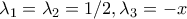\lambda_1 = \lambda_2 = 1/2, \lambda_3 = -x