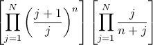 \displaystyle{\left [ \prod_{j=1}^{N} \left( \frac{j+1}{j} \right)^n \right ]\left [ \prod_{j=1}^{N}\frac{j}{n+j}\right ] 