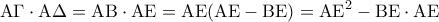 \displaystyle{{\rm A}\Gamma  \cdot {\rm A}\Delta  = {\rm A}{\rm B} \cdot {\rm A}{\rm E} = {\rm A}{\rm E}({\rm A}{\rm E} - {\rm B}{\rm E}) = {\rm A}{{\rm E}^2} - {\rm B}{\rm E} \cdot {\rm A}{\rm E}}