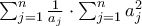 \sum_{j=1}^n \frac{1}{a_j} \cdot \sum_{j=1}^n a_j^2
