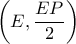 \displaystyle \left( {E,\frac{{EP}}{2}} \right)