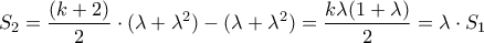 \displaystyle{S_2=\frac{(k+2)}{2}\cdot(\lambda+\lambda^{2})-(\lambda+\lambda^{2})=\frac{k\lambda(1+\lambda)}{2}=\lambda\cdot S_1}