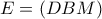 E=(DBM)