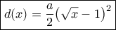 \boxed{d(x) = \frac{a}{2}{\left( {\sqrt x  - 1} \right)^2}}