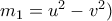 m_1=u^2-v^2)