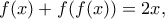 f(x)+f(f(x))=2x,\,\,